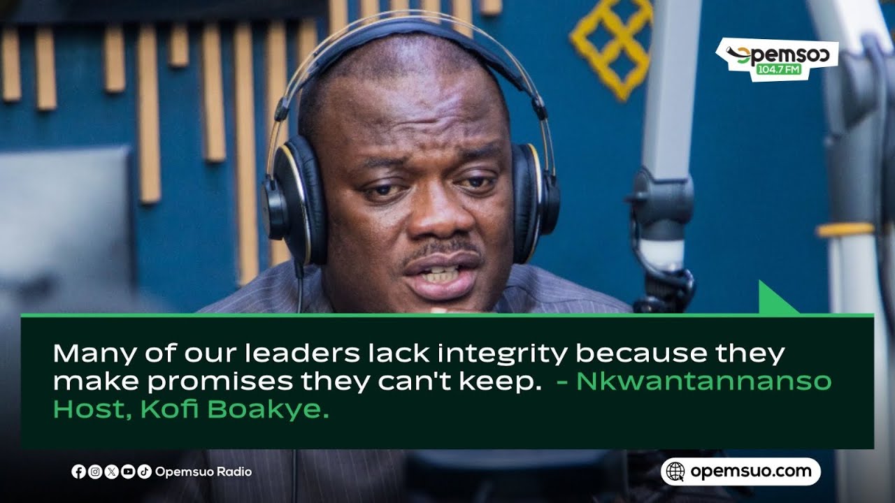 Many of our leaders lack integrity because they make promises they can't keep - Kofi Boakye
