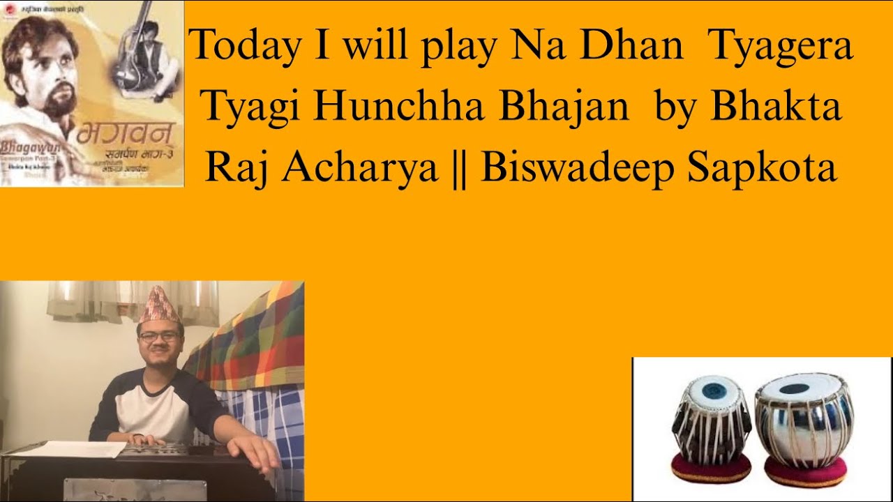 Na Dhan Tyagera Tyagi Hunchha Bhajan || Biswadeep Sapkota