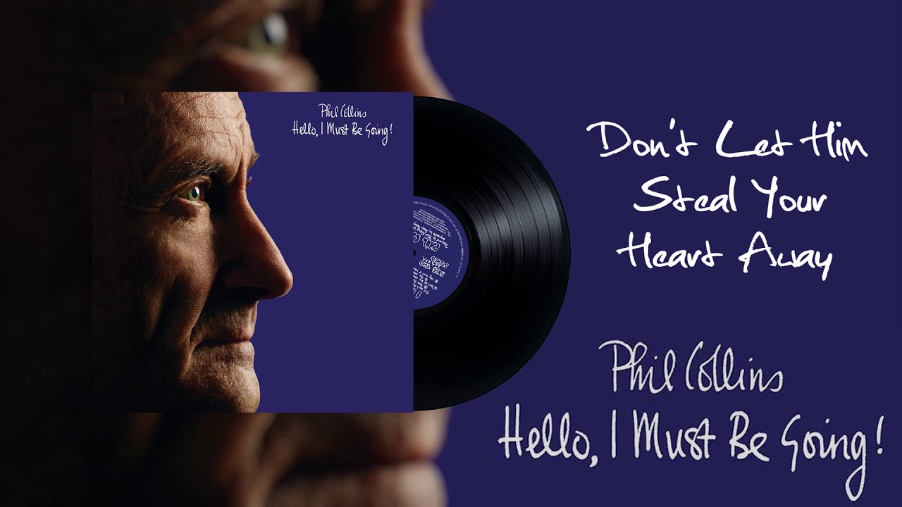 Phil Collins - Don't Let Him Steal Your Heart Away (2016 Remaster)