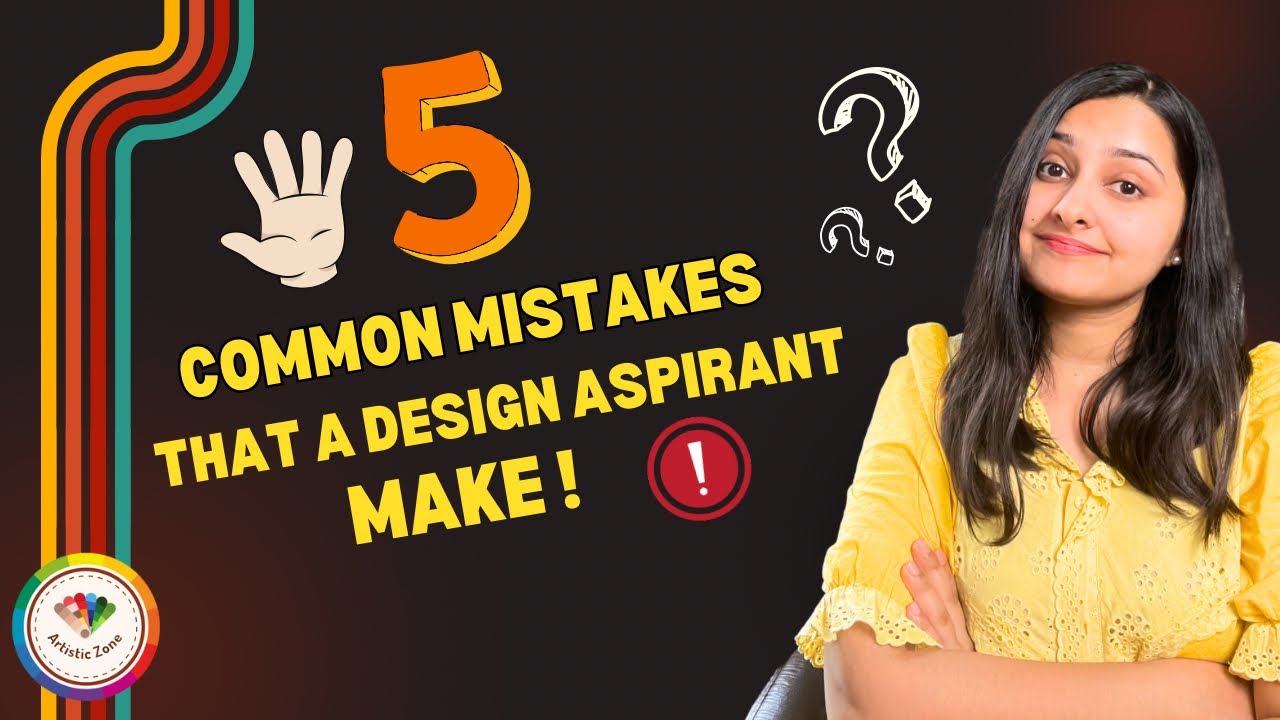 FIVE COMMON MISTAKES THAT A DESIGN ASPIRANT MAKE | NIFT NID ASPIRANTS | MUST WATCH