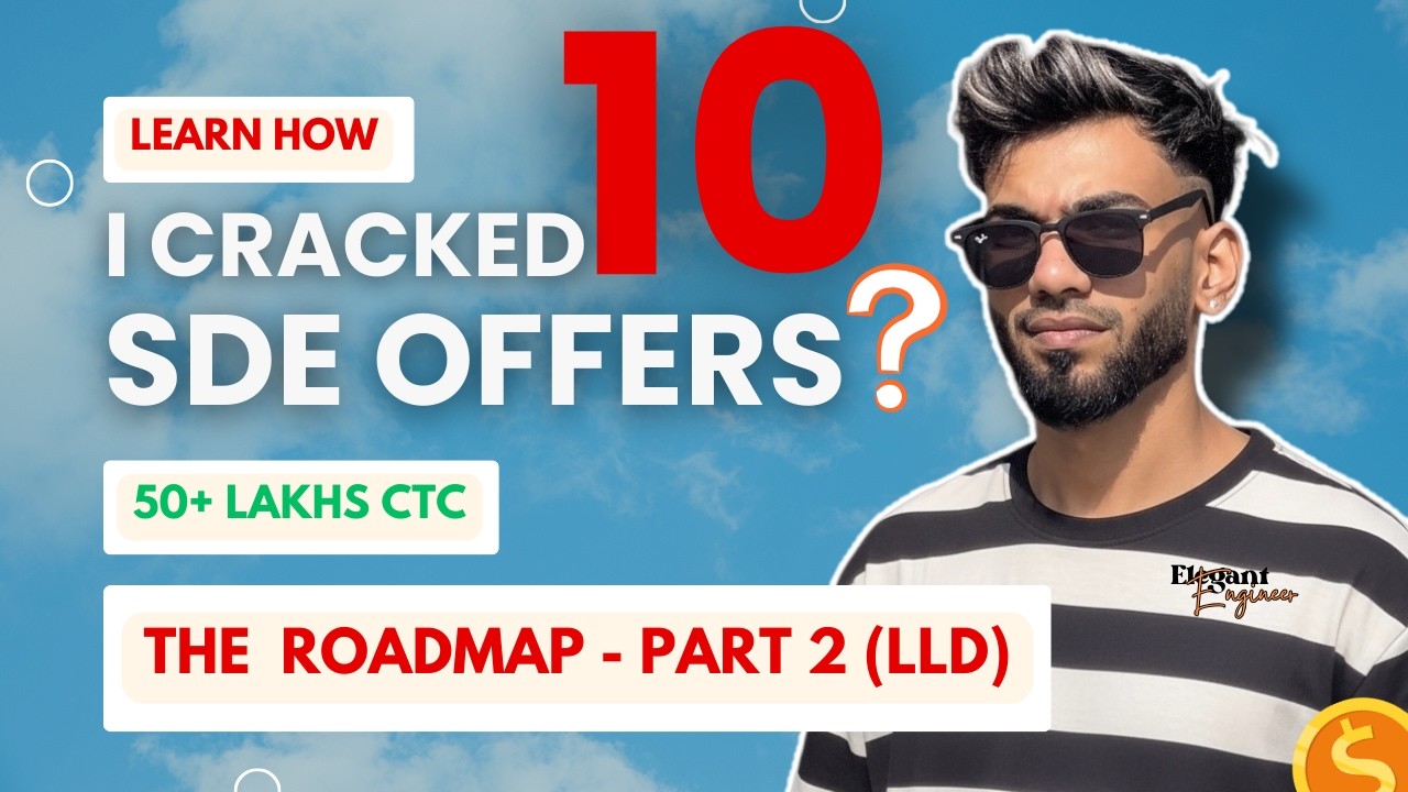 My Roadmap to SDE-2 Job Offers of 50+ Lakhs CTC | Low Level Design | Interview Prep 2026