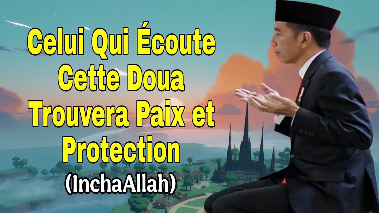 💫Celui Qui Écoute Ce Dua, Tous Les Problèmes Seront Supprimés Inchaallah