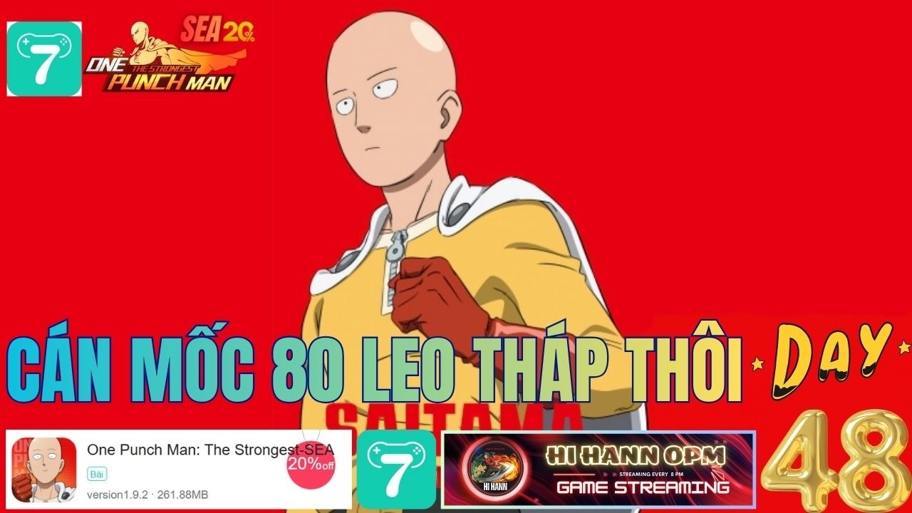 Cán Mốc Cấp 80 Leo Thêm Được 1 Mớ Tầng Tháp - Companion One Punch Man X7Game SEA Day 48