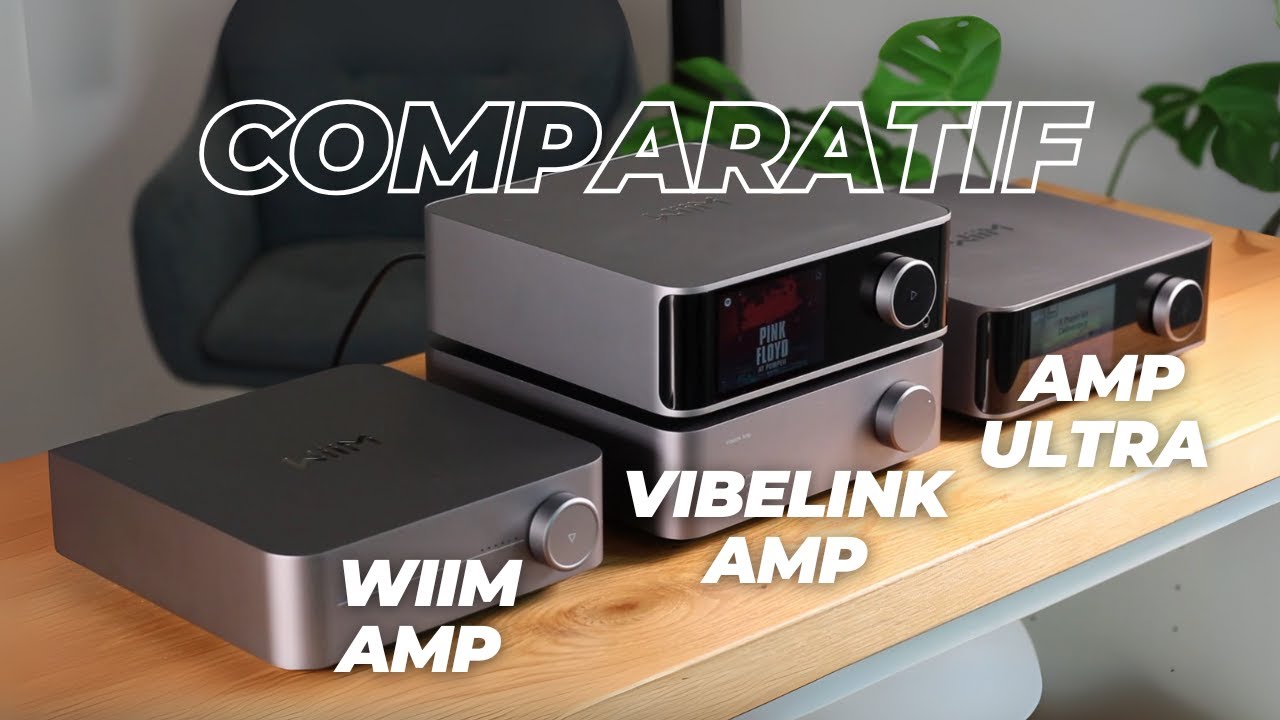 Comparatif complet  : Wiim Amp vs Wiim Vibelink Amp vs Wiim Amp Ultra