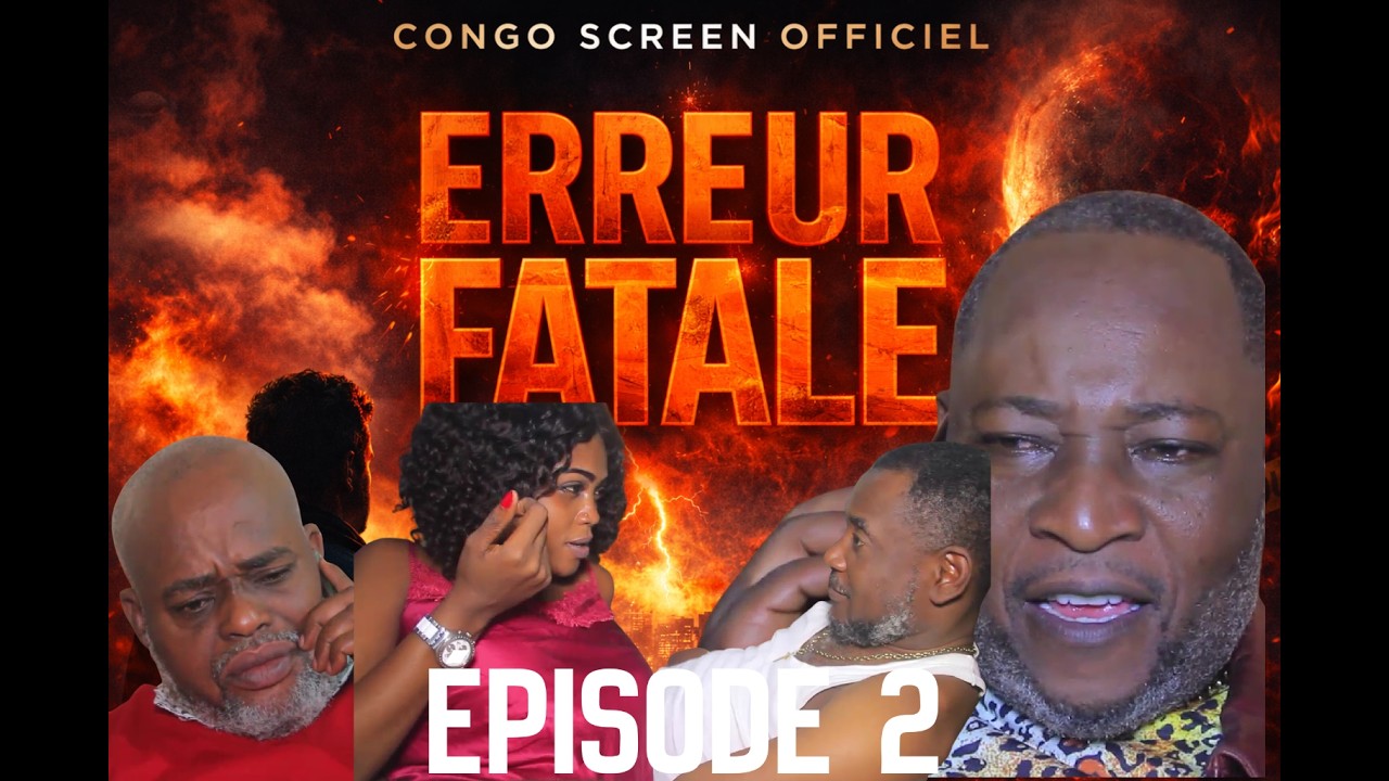 ERREUR FATALE ÉPISODE 2 | CONGO SCREEN OFFICIEL
