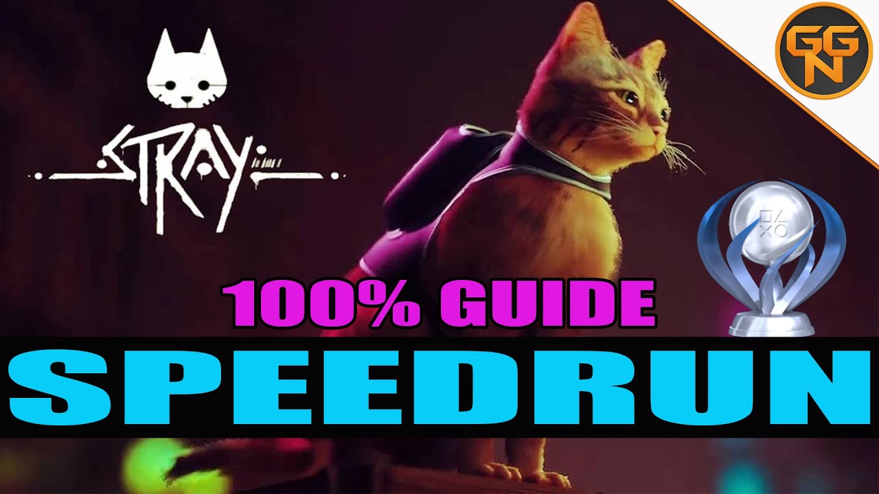 Stray - Sppedrun Guide - Speedy Katzalo - 100% Guide