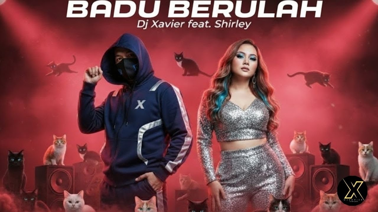 BADU BERULAH - DJ XAVIER Feat Shirley