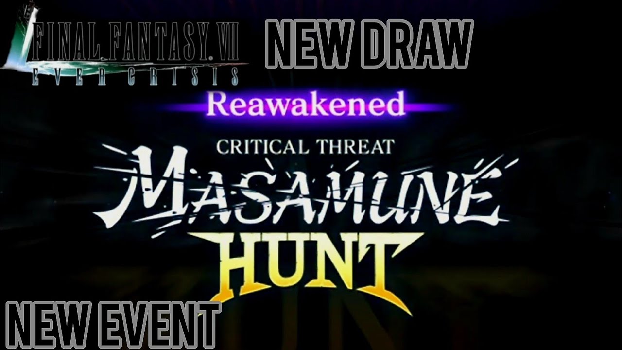 Final Fantasy VII Ever Crisis ] New Event Masamune Hunt Reawakened New Draw