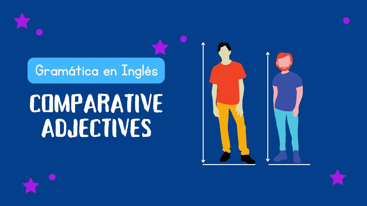 What are the comparative adjectives | Gramática en inglés