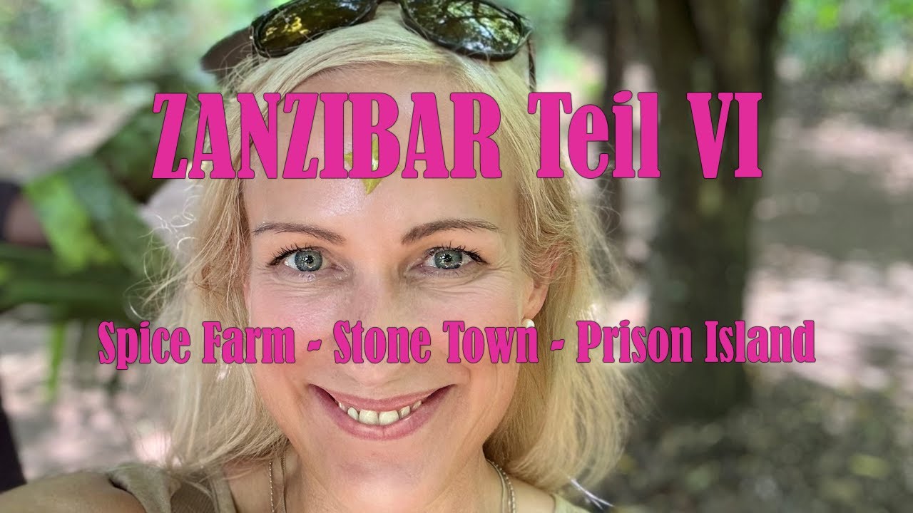 Zanzibar Teil VI Spice Farm Stone Town Prison Island