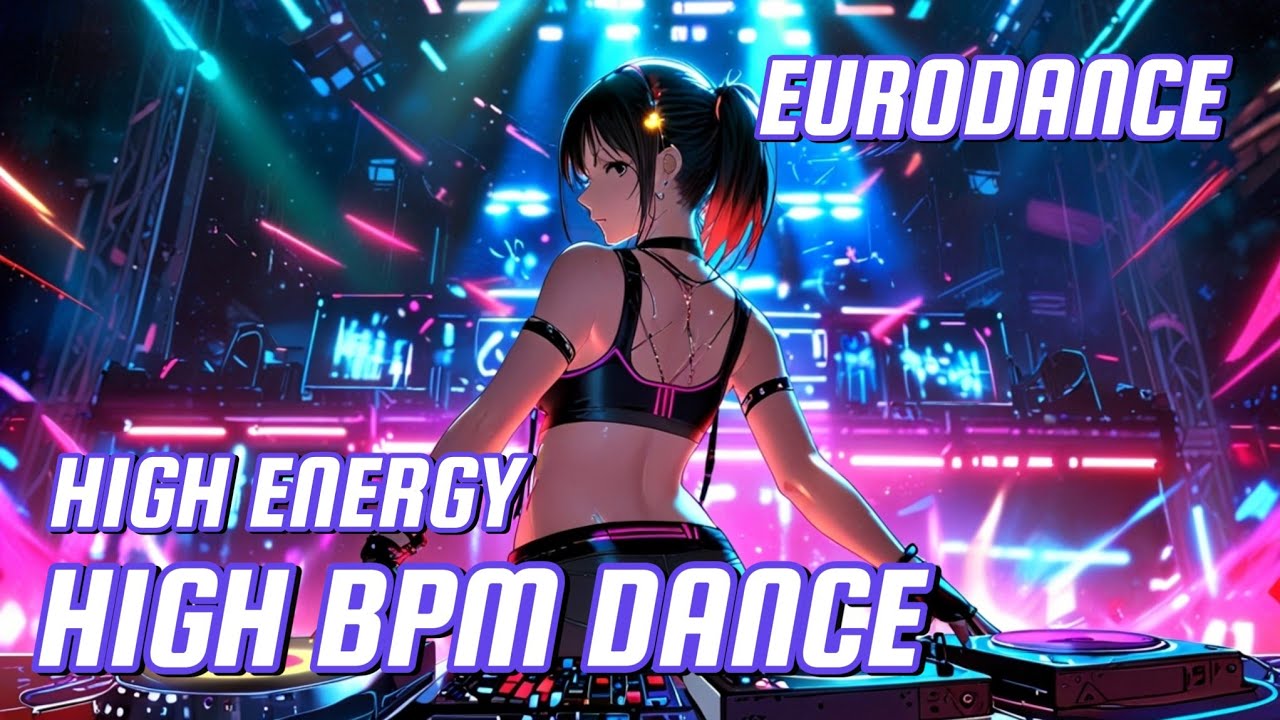 High Energy 1 HOUR Eurodance &ndash; High BPM Dance