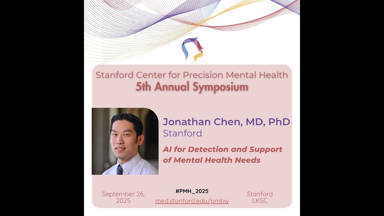 Jonathan Chen, MD, PhD | AI for Detection and Support of Mental Health Needs