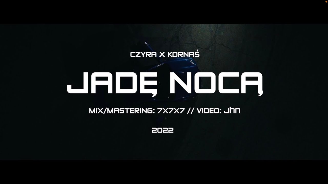 Czyra x Kornaś - Jadę Nocą