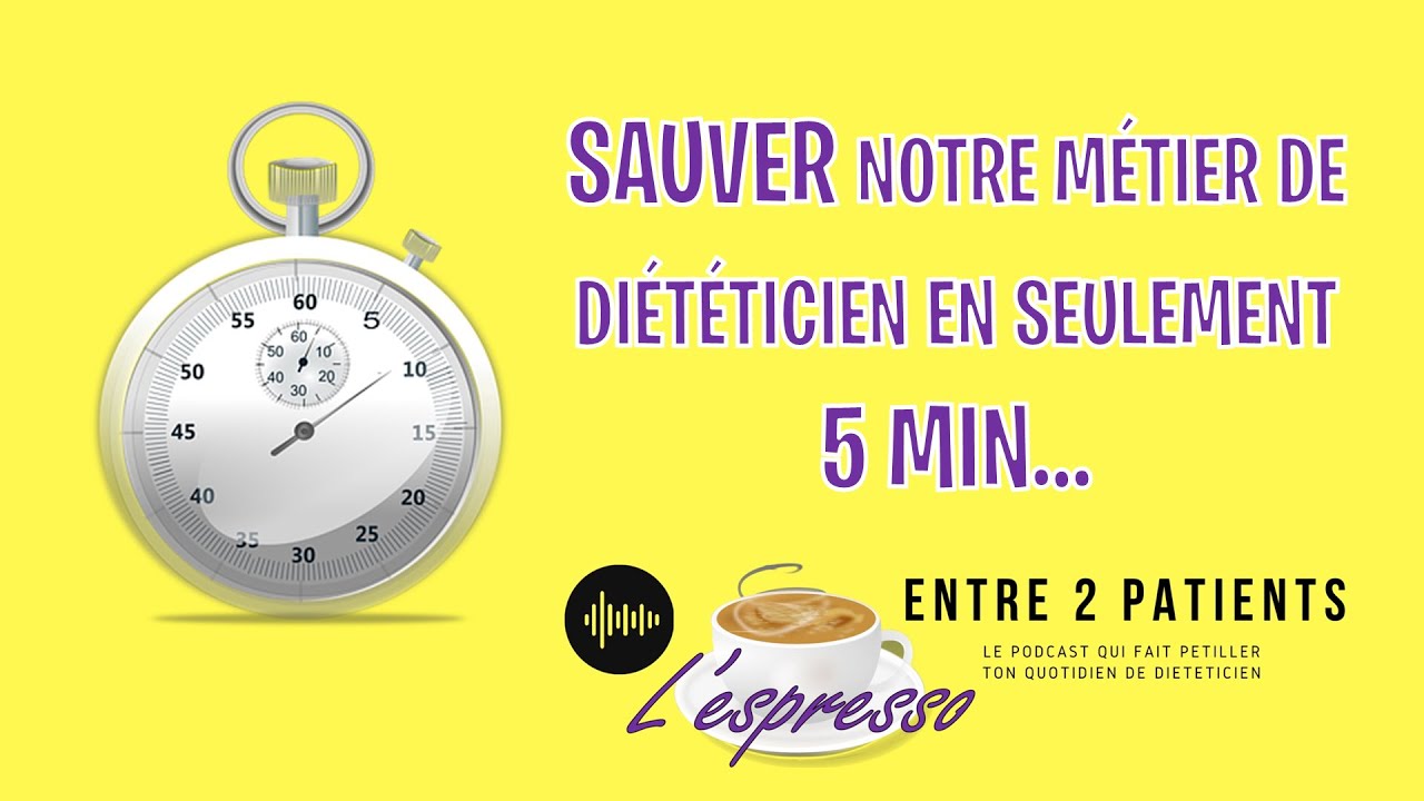 5 min pour sauver notre métier de diététicien (ES01)