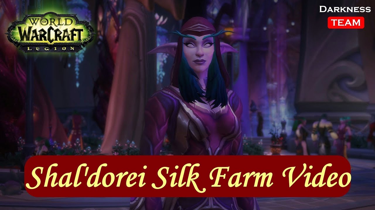 👑 Best Way of Shal'dorei Silk Farm Guide 2018