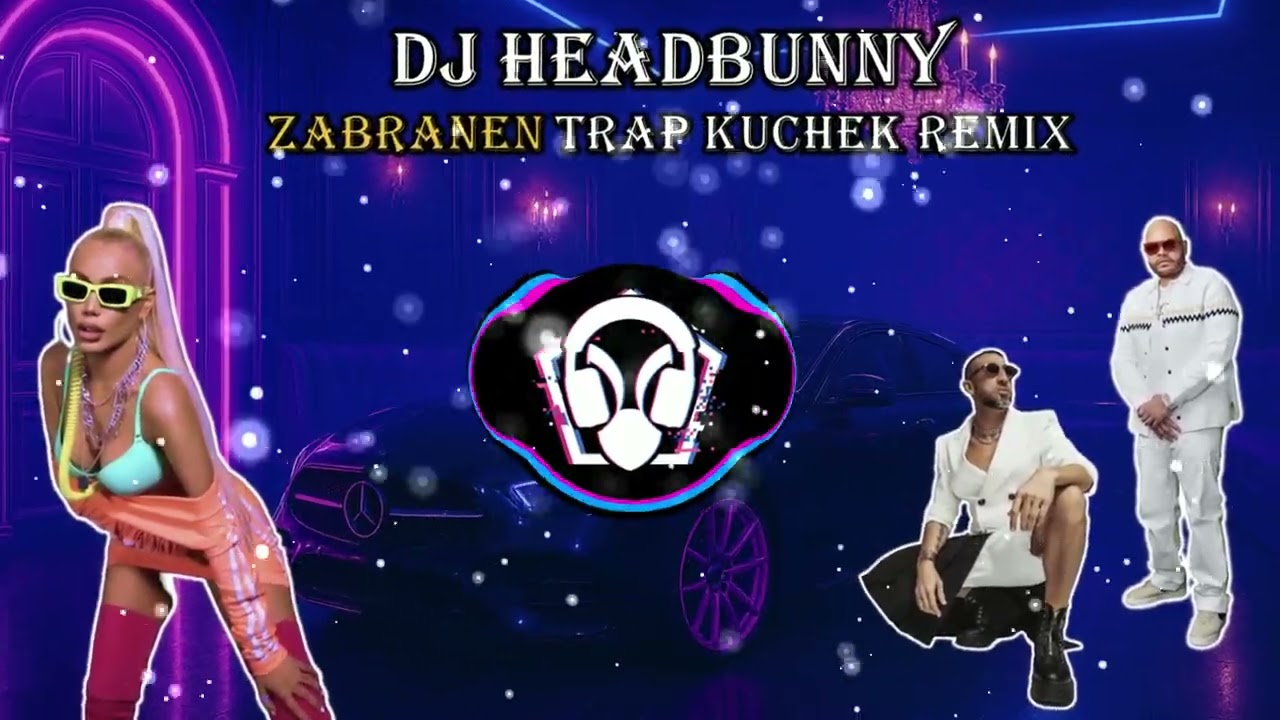 DJ HeadBunny - Zabranen Trap Kuchek Remix