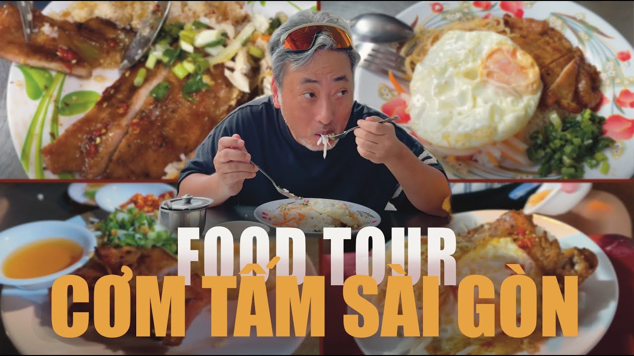 Foodtour Cơm Tấm S&agrave;i G&ograve;n #1 | Đạo diễn Nguyễn Quang Dũng