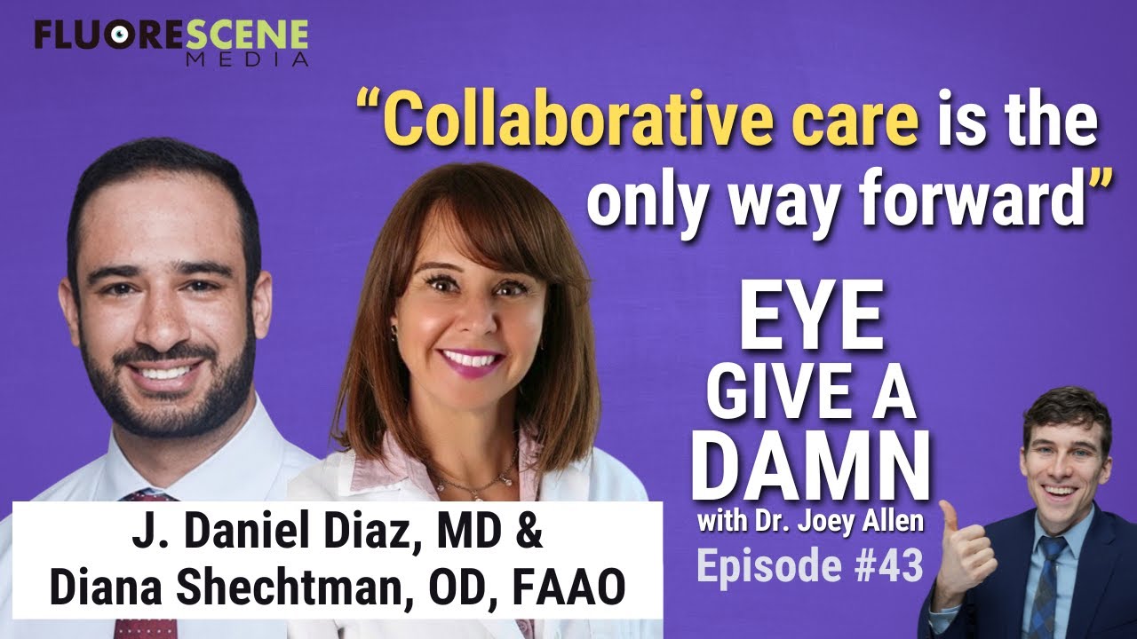 #43 Eye Give a Damn about Collaborative Retinal Care with Drs. Diaz and Shechtman
