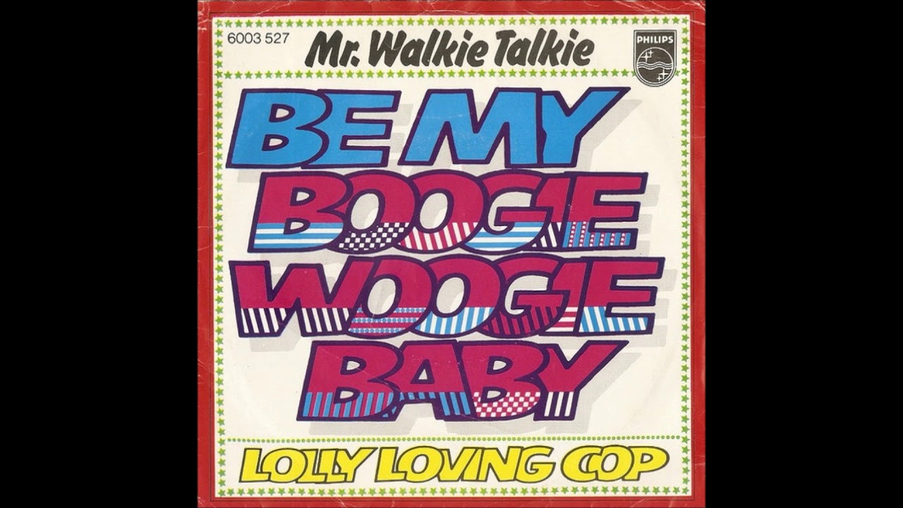 Mr. Walkie Talkie - Be My Boogie-Woogie Baby