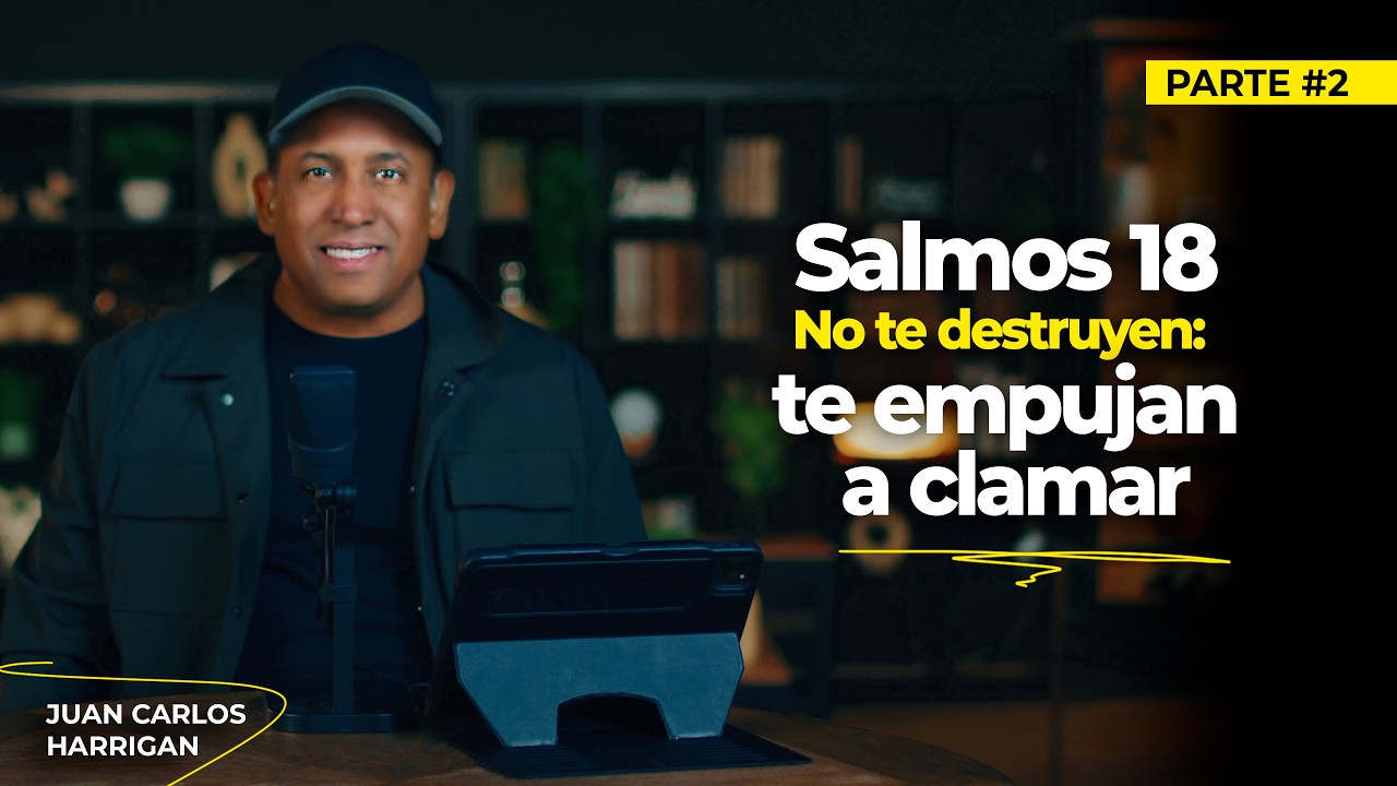 Salmos 18 | Cuando las ligaduras no te destruyen: te empujan a clamar | Comenzando tu día con Dios
