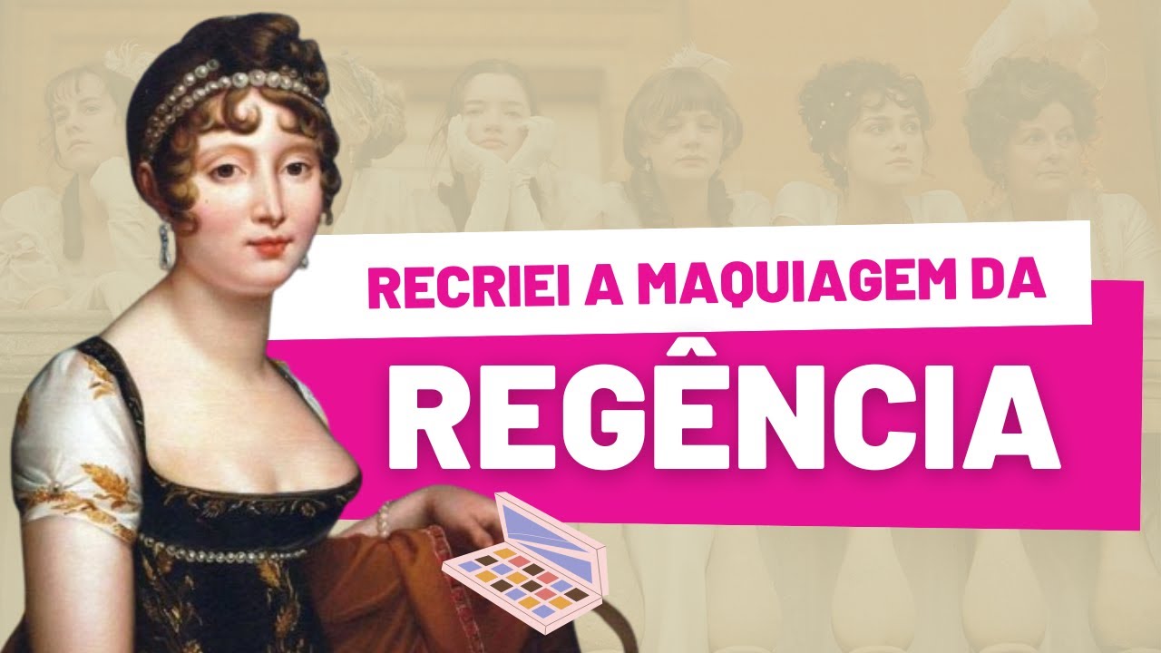 A VERDADEIRA MAQUIAGEM DA REG&Ecirc;NCIA   #historiadamoda #regencia