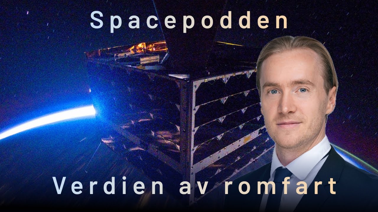 Verdien av romfart for samfunnet - med Fredrik Aarestad fra Kongsberg NanoAvionics