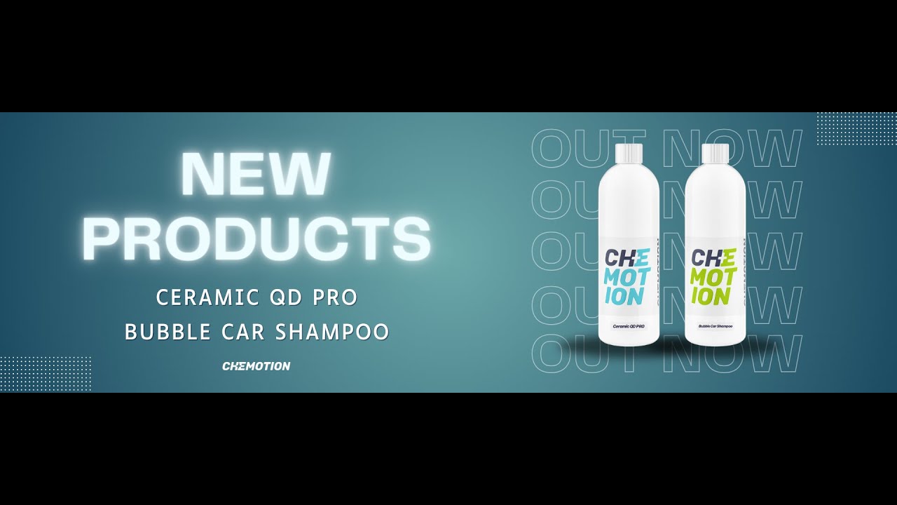 PODWÓJNA PREMIERA - Ceramic QD PRO oraz Bubble Car Shampoo Chemotion