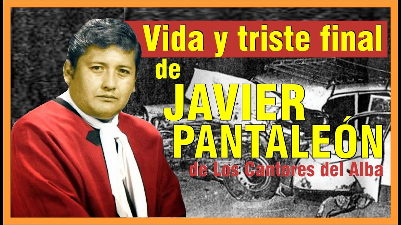 TRAGEDIA DE FAMOSOS - JAVIER PANTALEÓN de Los Cantores del Alba