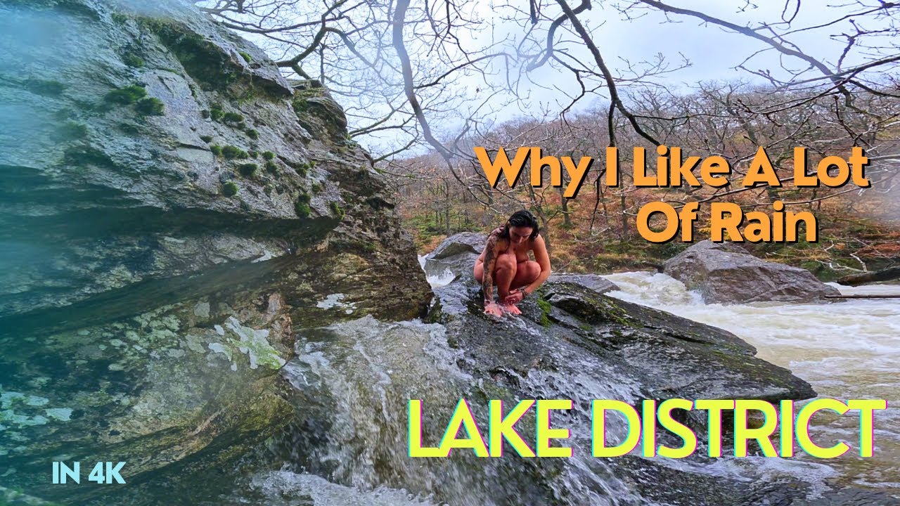 Why I Like The Rain - The Lake District
