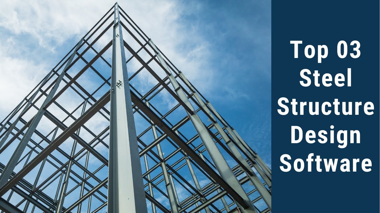 Top 03 Steel Structure Design Software