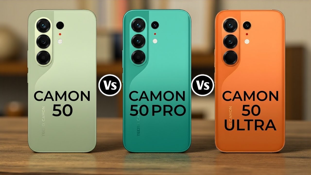 Tecno Camon 50 Vs Tecno Camon 50 Pro Vs Tecno Camon 50 Ultra