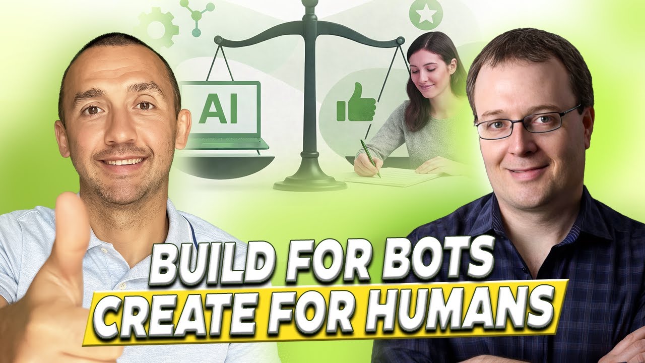 Build for Bots, Create for Humans