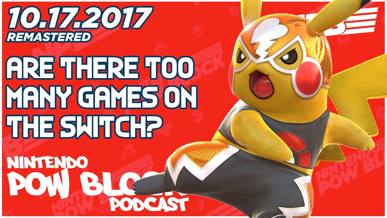 There are Too Many Games on Nintendo Switch - Nintendo Pow Block 10.17.2017