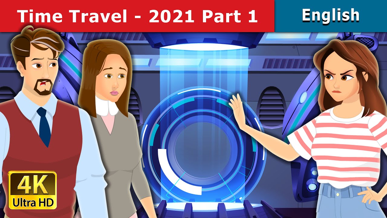 Time Travel 2021 Part 1 | Stories for Teenagers | @EnglishFairyTales