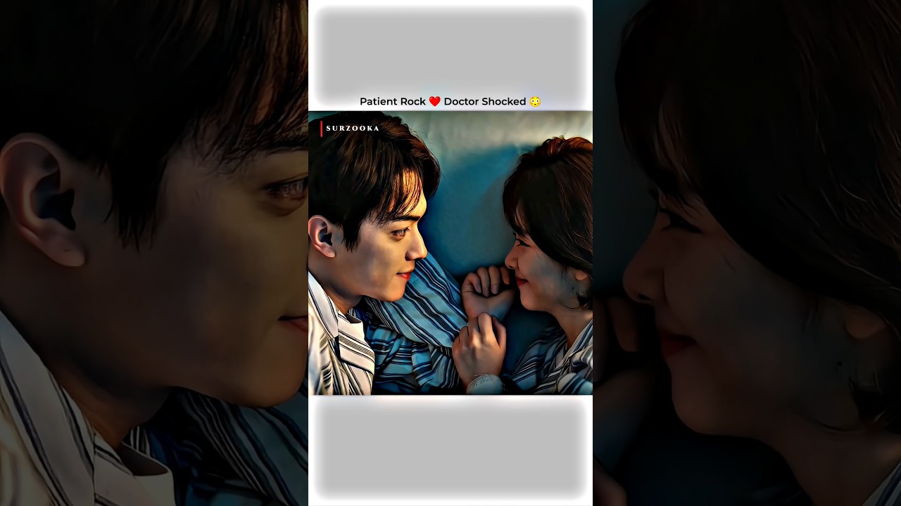 Patient rock ❤️ Doctor shocked 🤣 As Beautiful As You Drama Romantic Scene 🎭 #viralvideo #shortsfeed