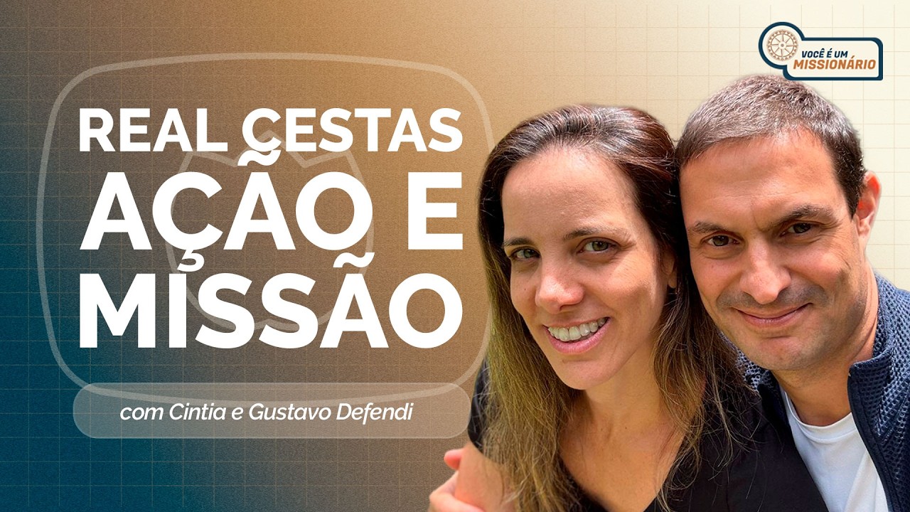 REAL CESTAS: TRANSFORMANDO AÇÃO EM MISSÃO | Você é um Missionário | IPPTV