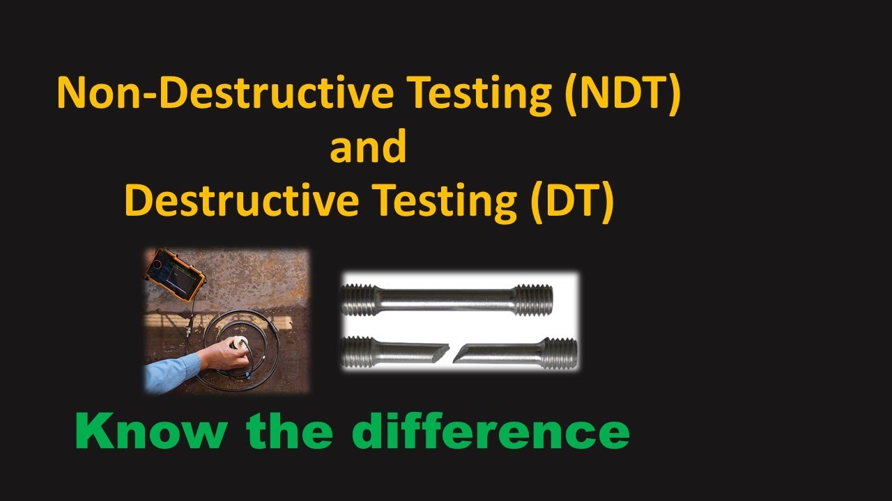 2. Destructive and Non-Destructive Testing