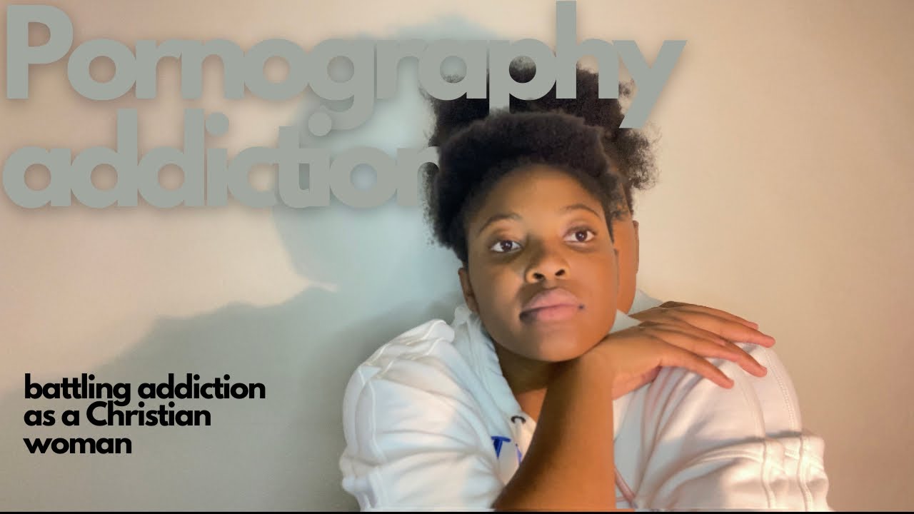 My Battle with Pornography as a Christian Girl | My Story