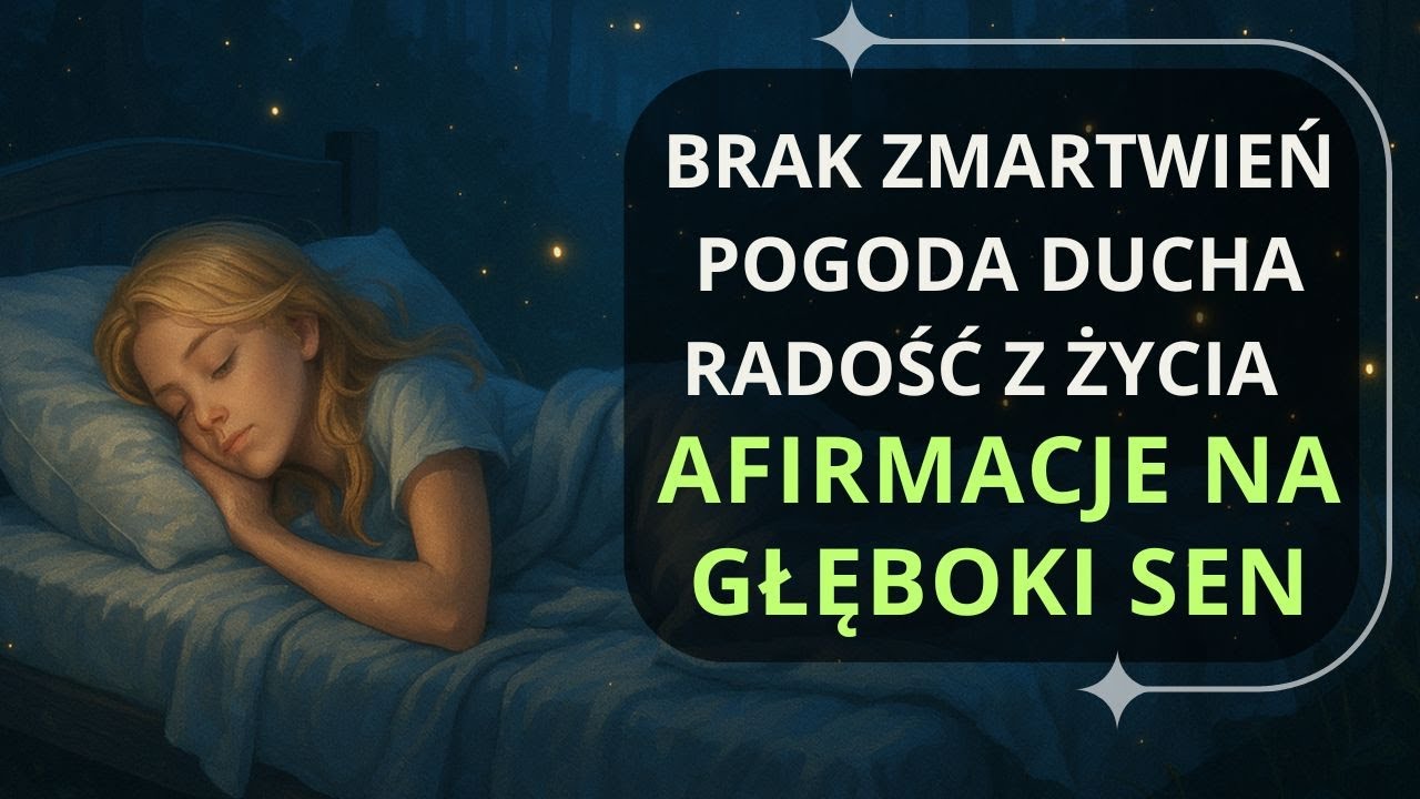 KONIEC Zmartwień, Pogoda DUCHA, Czerpanie PRZYJEMNOŚCI z Życia - Afirmacje Na GŁĘBOKI SEN