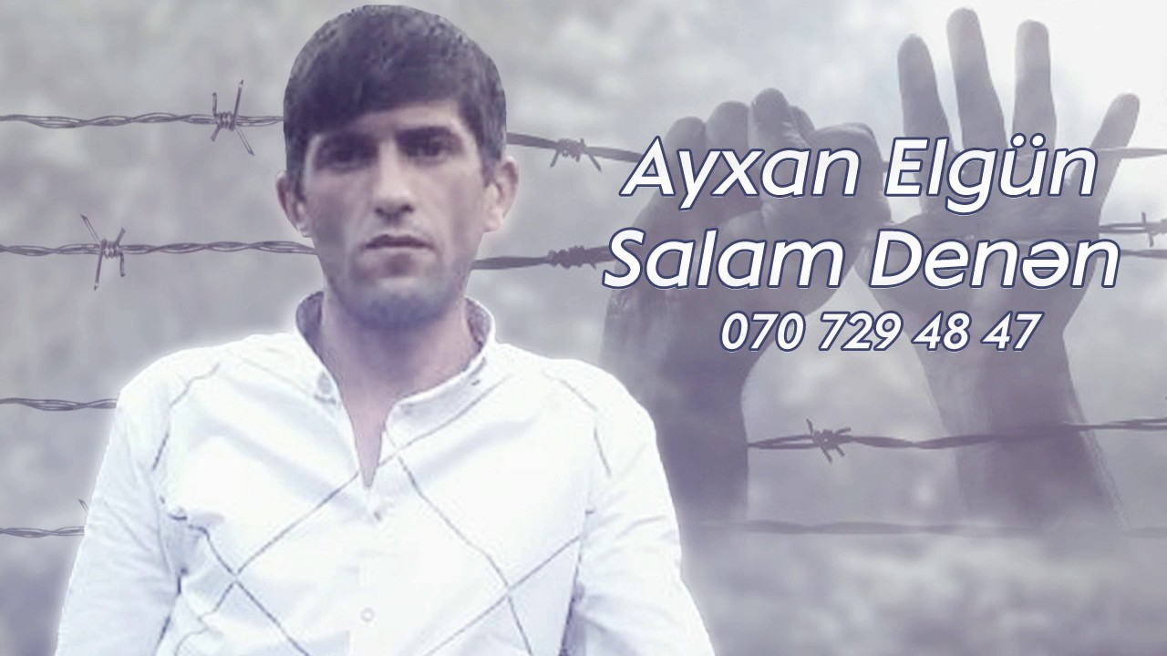 Ayxan Elgun   Salam Denen 2017