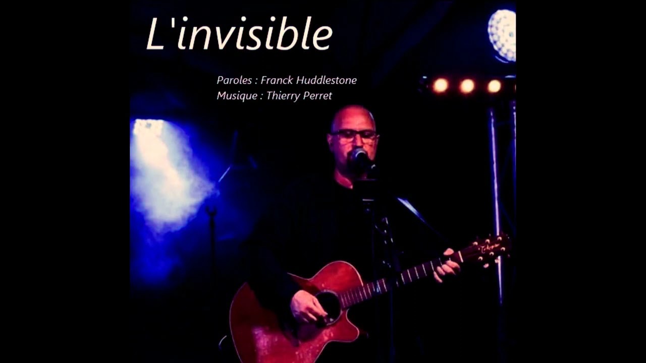 LINVISIBLE (Composition originale F huddlestone/T Perret)