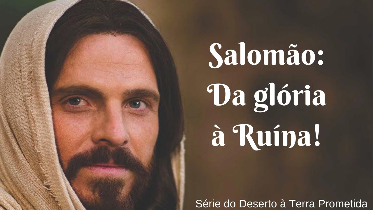 SALOMÃO: DA GLÓRIA A RUINA! Mensagem Poderosa!