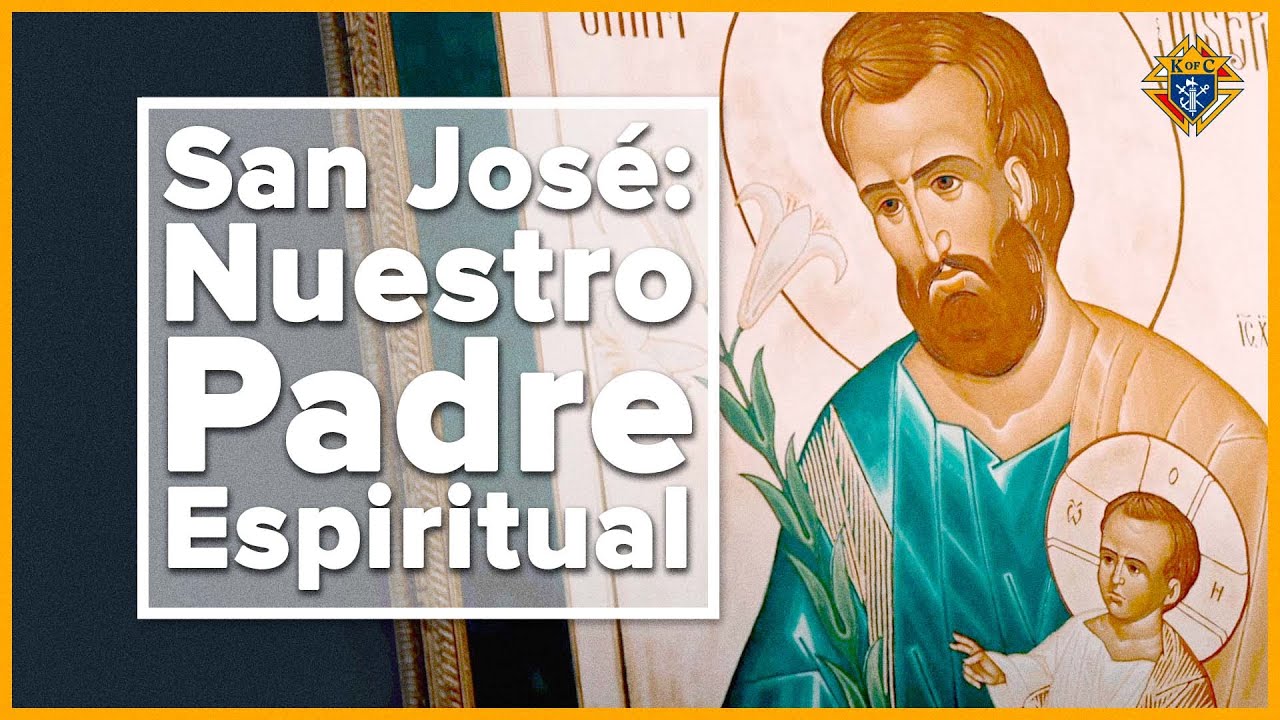 San José: Nuestro Padre Espiritual