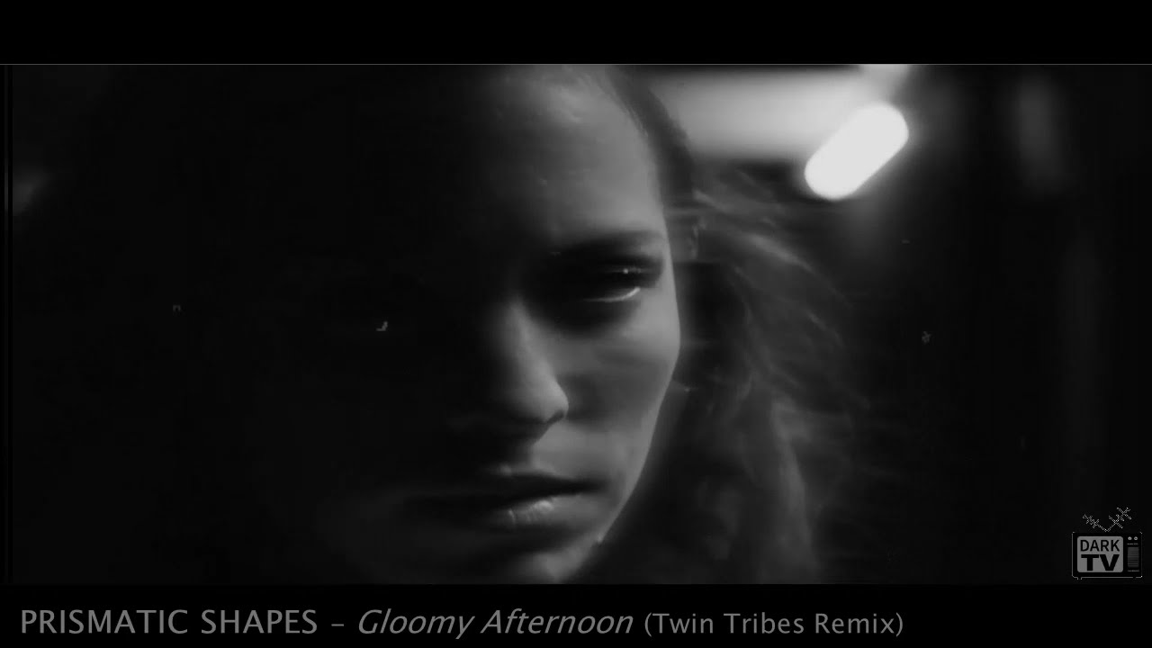 ☽&Dagger;☾ PRISMATIC SHAPES&ndash; Gloomy Afternoon (Twin Tribes Remix) [2021]