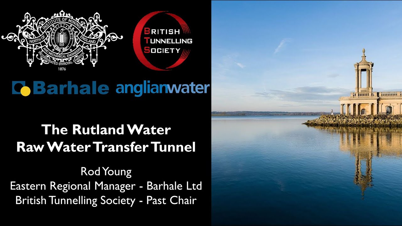 The Rutland Water Raw Water Transfer Tunnel: Rod Young, Barhale Ltd