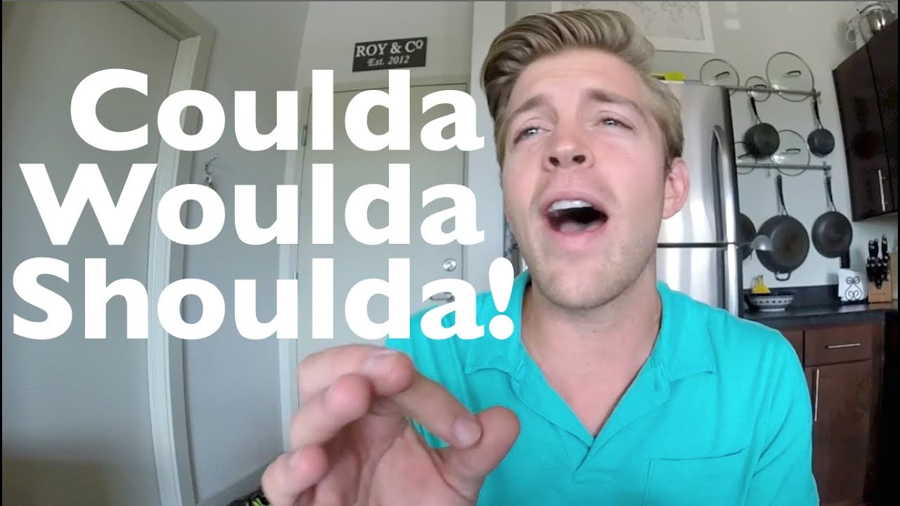 COULDA WOULDA SHOULDA! UM DITADO POPULAR | DICA #36