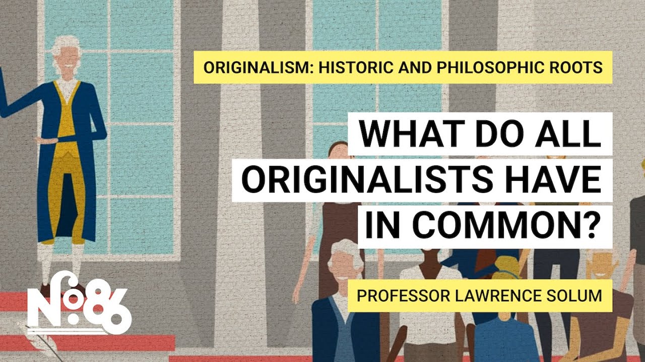 What Do All Originalists Have in Common? [No. 86]