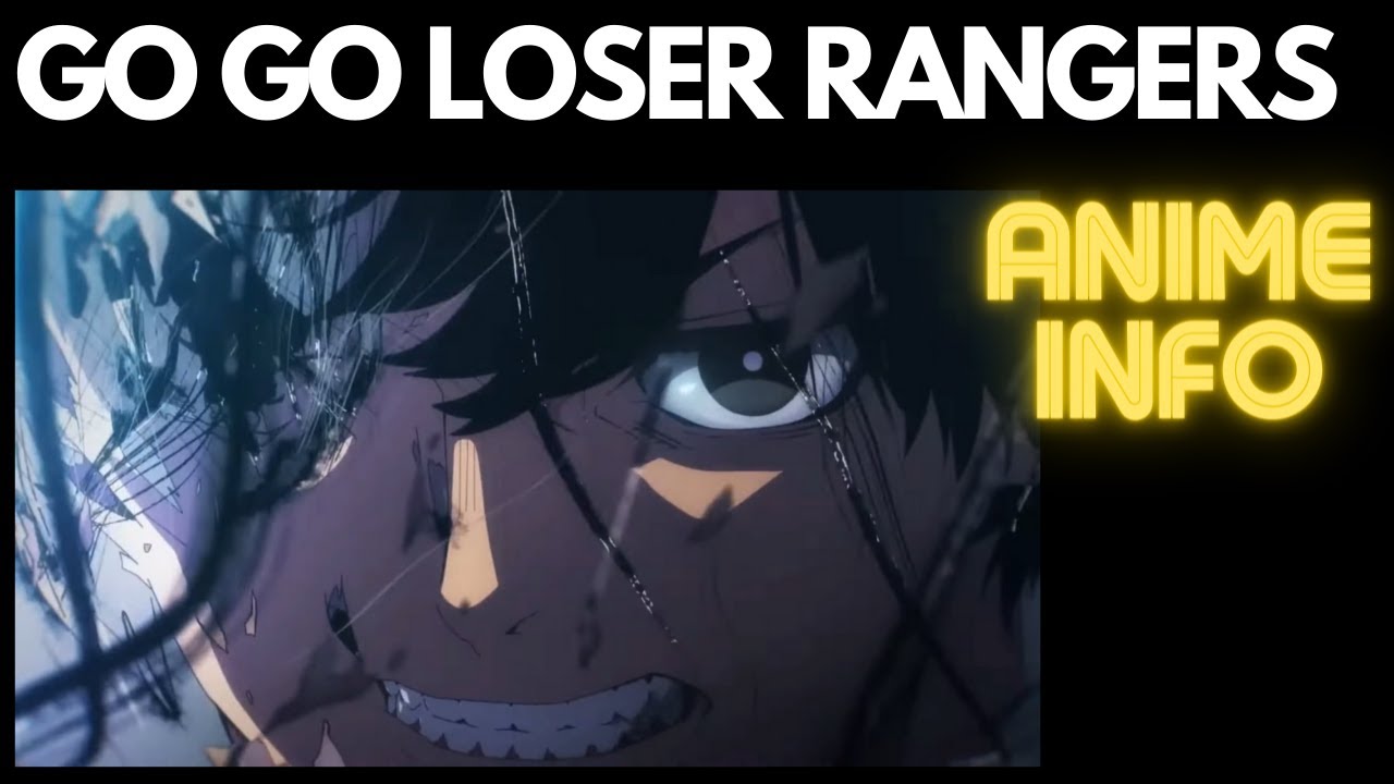 Go Go Loser Rangers - Anime ONLY INFO PERSPECTIVE
