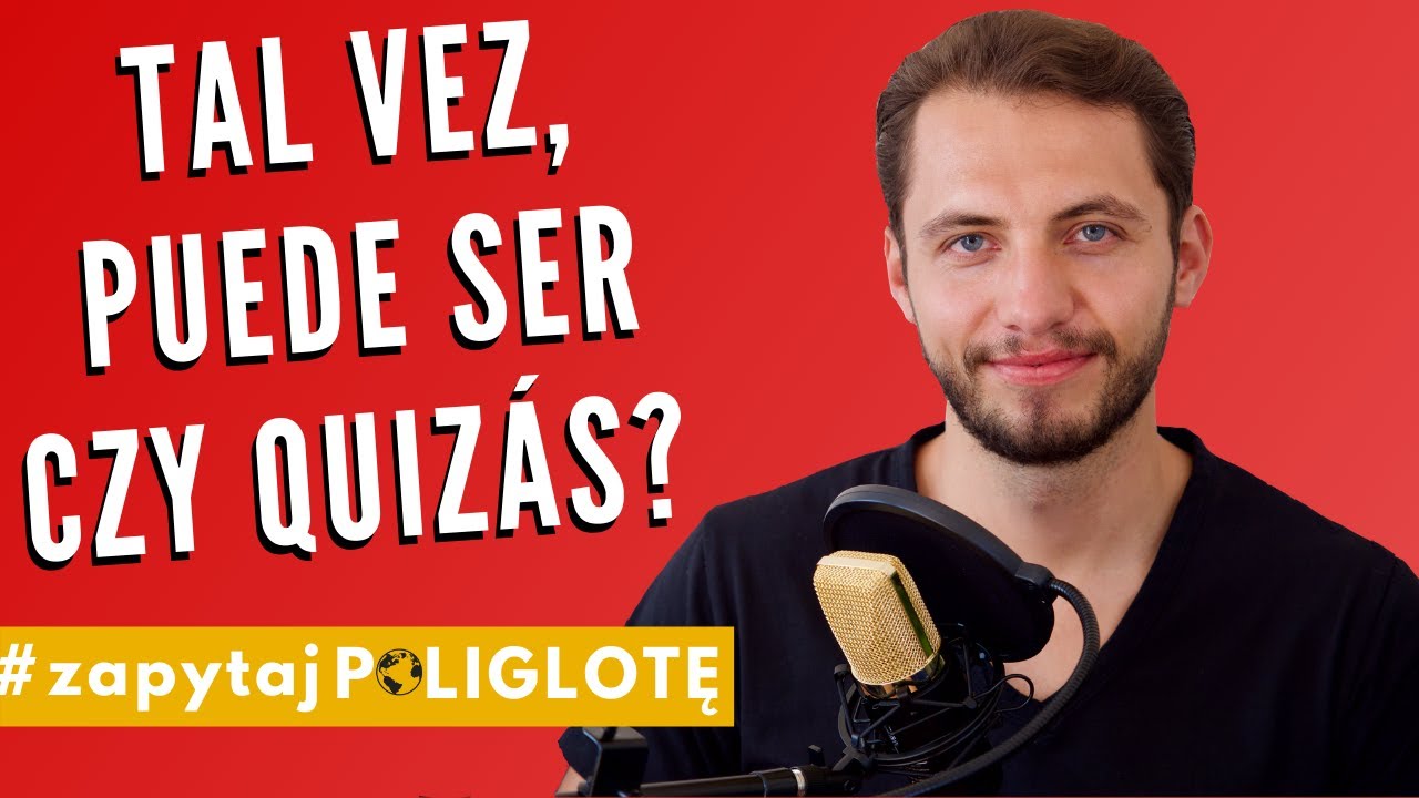 Puede ser, tal vez czy quizás? #zapytajpoliglote es odc. 36