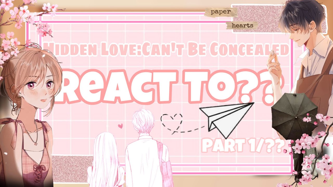 Hidden Love React to?? Part 1/??? #manhua #gc #reaction S2 SPOILERS